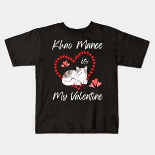 Khao Manee Is My Valentine - Gift For Khao Manee Cat Breed Owners Kids T-Shirt